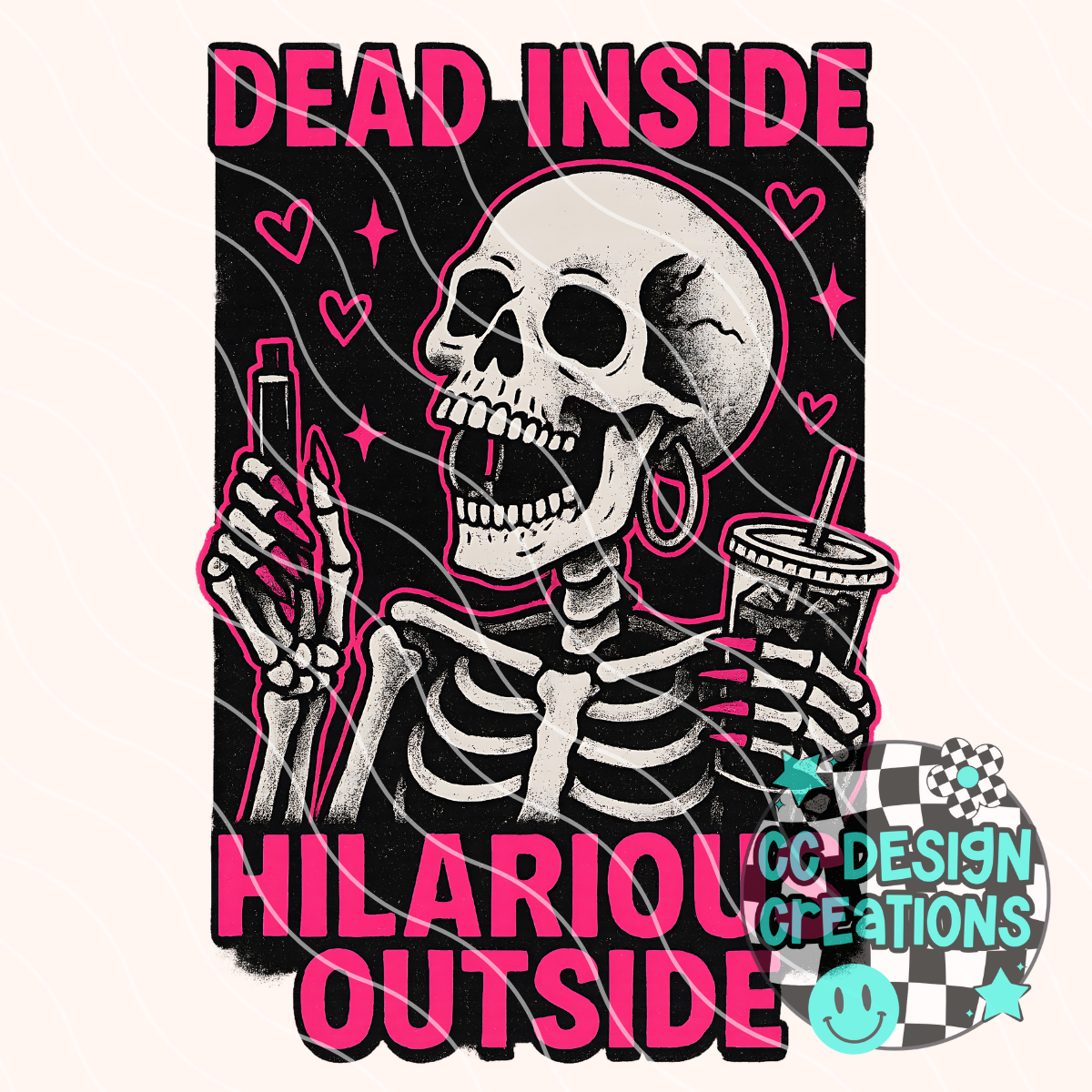 Dead Inside Hilarious Outside PNG Digital Download