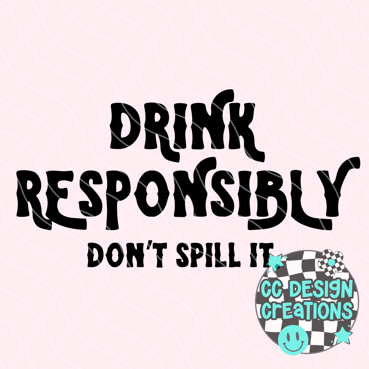 Drink Responsibly PNG Digital Download