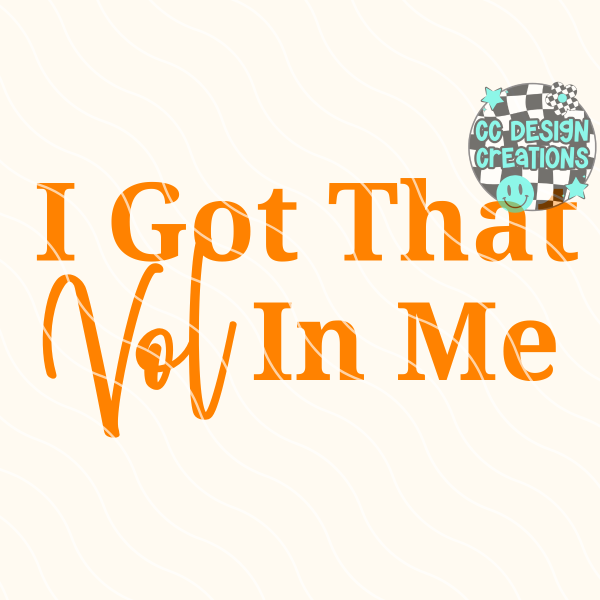 I Got That Vol In Me PNG Digital Download