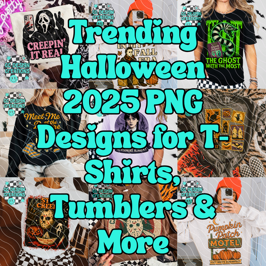 🎃 Trending Halloween 2025 PNG Designs for T-Shirts, Tumblers & More