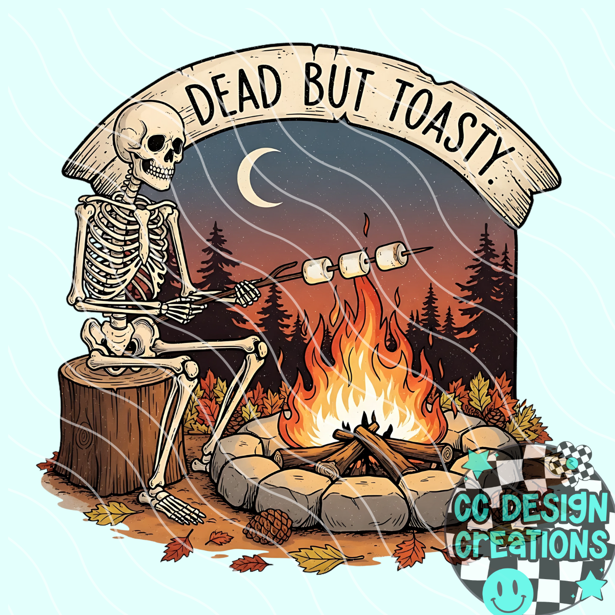 Dead But Toasty PNG Digital Download