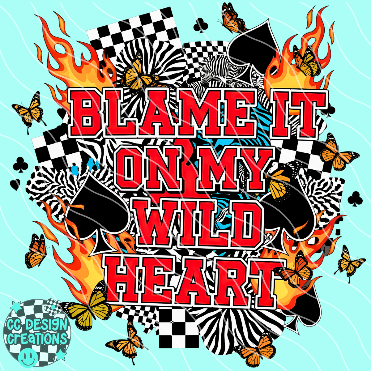 Blame It On My Wild Heart PNG Digital Download